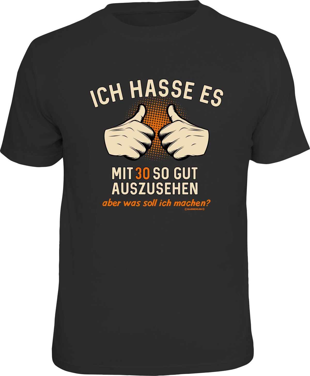 Fun T-Shirt - Geburtstag - Ich hasse es, mit 30 so gut auszusehen!