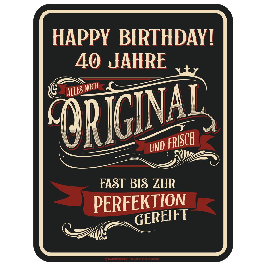 Blechschild - 40. Geburtstag - Alles noch original und frisch